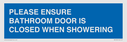 please-ensure-bathroom-door-is-closed-when-showering~